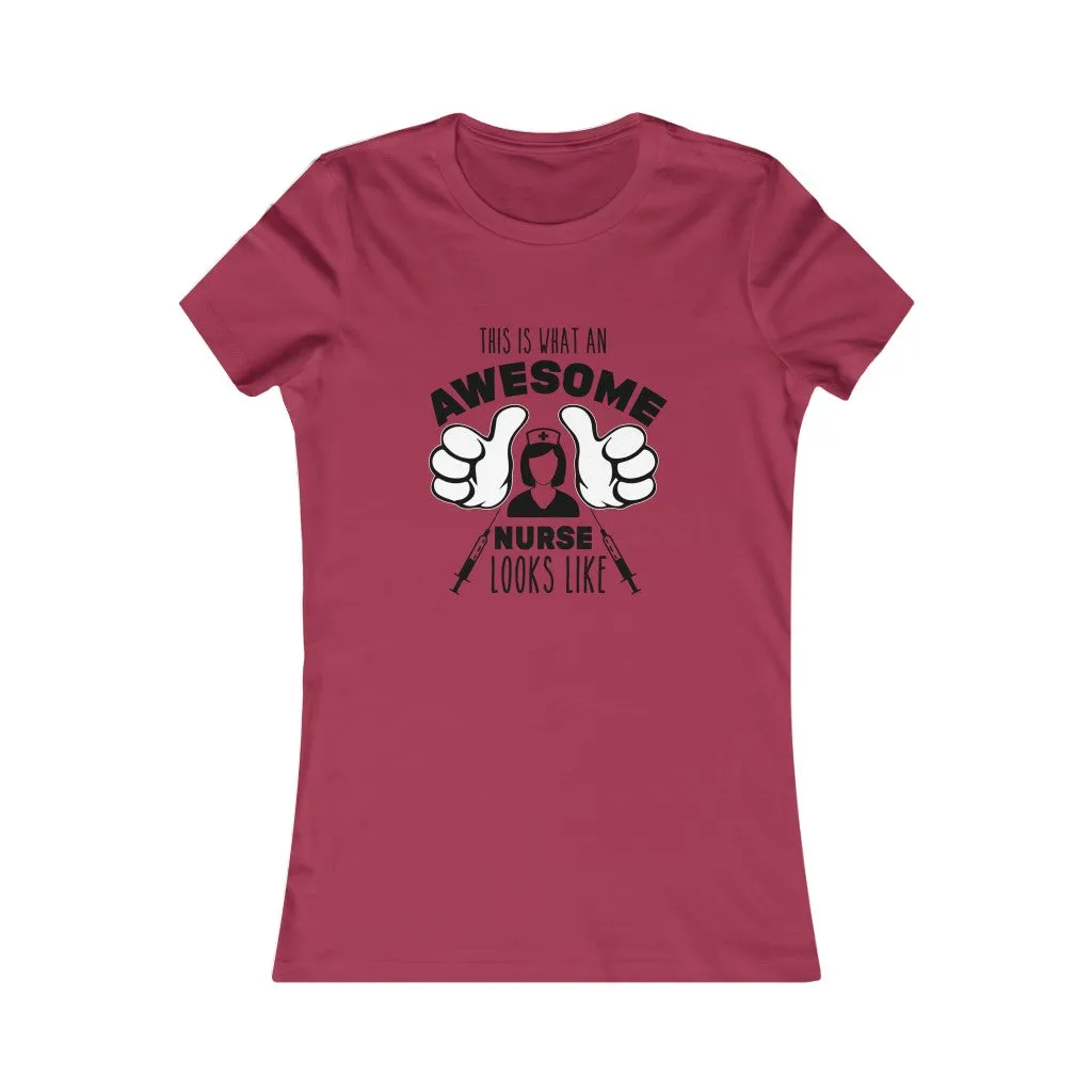 This Is What An Awesome Nurse Looks Like , Women's Favorite Tee