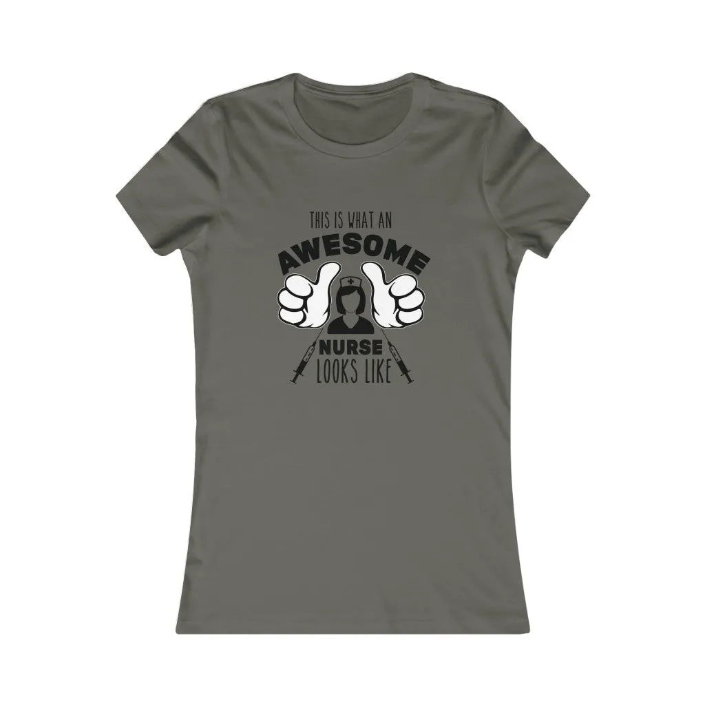 This Is What An Awesome Nurse Looks Like , Women's Favorite Tee